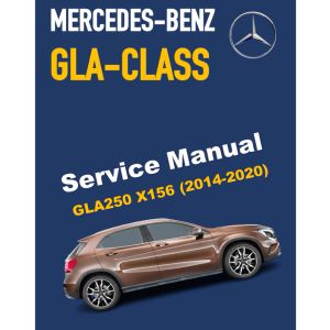 MERCEDES-BENZ GLA250 X156 (2014-2020) SERVICE WORKSHOP MANUAL