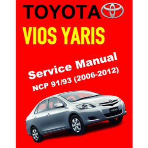 VIOS TOYOTA VIOS / YARIS NCP93 / NCP 91 (2006-2012) SERVICE WORKSHOP MANUAL