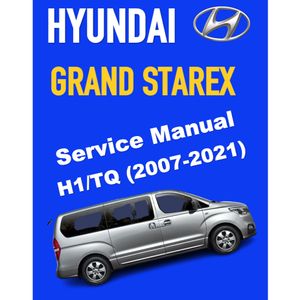 HYUNDAI GRAND STAREX H1 TQ (2007-2021) SERVICE WORKSHOP MANUAL