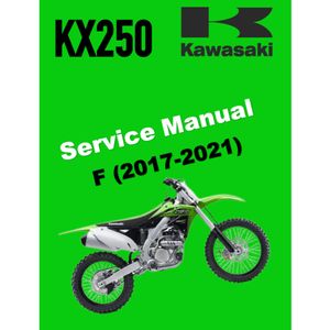 KAWASAKI KX250 F (2017-2021) SERVICE WORKSHOP MANUAL + PARTS CATALOGUE + OWNER'S MANUAL