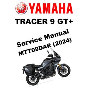 YAMAHA TRACER 9 GT+ (2024) SERVICE WORKSHOP MANUAL + OWNER'S MANUAL