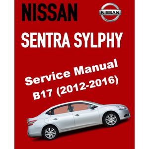 NISSAN SENTRA / SYLPHY B17 (2012-2016) FACTORY SERVICE WORKSHOP MANUAL