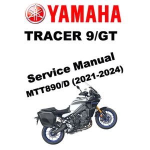YAMAHA TRACER 9 /TRACER 9GT (2021-2024) SERVICE WORKSHOP MANUAL + PARTS CATALOGUE + OWNER'S MANUAL