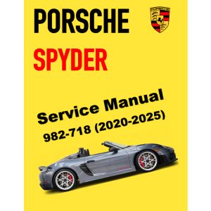 PORSCHE SPYDER 982 - 718 (2020-2025) SERVICE WORKSHOP MANUAL