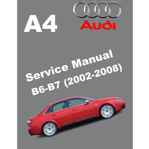 AUDI A4 B6-B7 (2002-2008) SERVICE WORKSHOP MANUAL