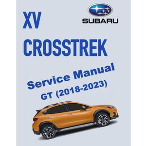 SUBARU XV CROSSTREK GT (2018-2023) SERVICE WORKSHOP MANUAL