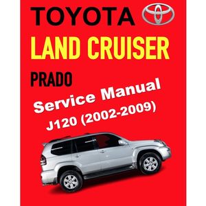 Toyota Land Cruiser Prado J120 (2002-2009) FACTORY WORKSHOP SERVICE REPAIR MANUAL