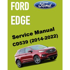 FORD EDGE CD539 (2014-2022) SERVICE WORKSHOP MANUAL