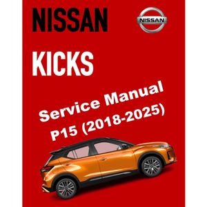 NISSAN KICKS P15 (2018-2025) SERVICE WORKSHOP MANUAL