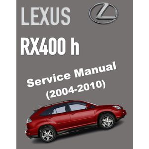 LEXUS RX400H (2004-2010) SERVICE WORKSHOP MANUAL