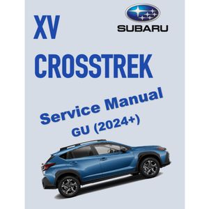 SUBARU XV CROSSTREK GU (2024+) SERVICE WORKSHOP MANUAL