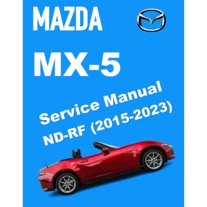 MAZDA MIATA MX-5 ND/RF (2015-2023) SERVICE WORKSHOP MANUAL