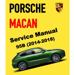 PORSCHE MACANS 95B (2014-2018) SERVICE MANUAL
