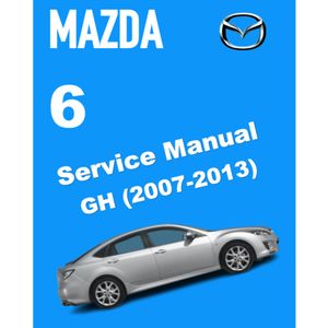 MAZDA 6 GH (2007-2013) SERVICE WORKSHOP MANUAL