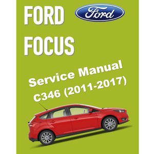FORD FOCUS MK3 C346 (2011-2017) SERVICE WORKSHOP MANUAL