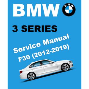 BMW 3 SERIES F30 316i / 318i / 320i / 330e / 330i / 335i/ 320d (2012-2019) SERVICE WORKSHOP MANUAL