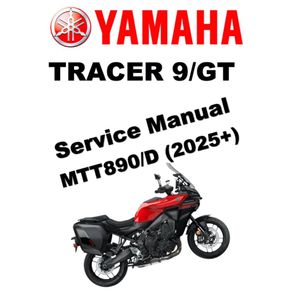 YAMAHA TRACER 9/ TRACER 9 GT MTN890/D (2025+) SERVICE WORKSHOP MANUAL + OWNER'S MANUAL