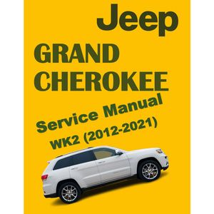 JEEP GRAND CHEROKEE WK2 (2012-2021) SERVICE WORKSHOP MANUAL