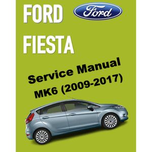 FORD FIESTA MK6 (2009-2017) SERVICE WORKSHOP MANUAL - 1.0L ECOBOOST / 1.6 ECOBOOST / 1.6L DURATEC TI