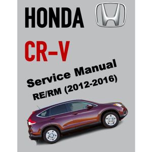 CRV HONDA CR-V RM/RE (2012-2016) SERVICE WORKSHOP MANUAL