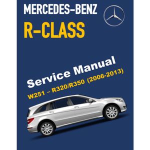 MERCEDES-BENZ R-CLASS W251 R320/R350 (2006-2013) SERVICE WORKSHOP MANUAL