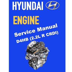 HYNDAI ENGINE D4HB 2.2L "R" CRDI SERVICE REPAIR MANUAL
