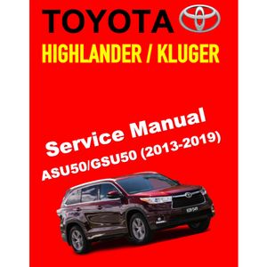 TOYOTA HIGHLANDER /KLUGER ASU50/GSU50 (2013-2019) ONLINE SERVICE WORKSHOP MANUAL