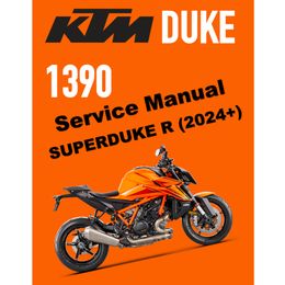 KTM 1390 SUPER DUKE R (2024+) SERVICE WORKSHOP MANUAL + PARTS CATALOGUE + OWNER'S MANUAL