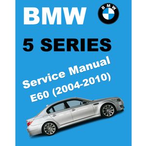 BMW 5 SERIES E60/E61 (2004-2010) SERVICE WORKSHOP MANUAL