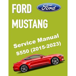 FORD MUSTANG S550 (2015-2023) SERVICE WORKSHOP MANUAL