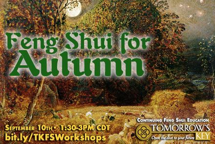 Continuing Feng Shui Education: Feng Shui for Autumn