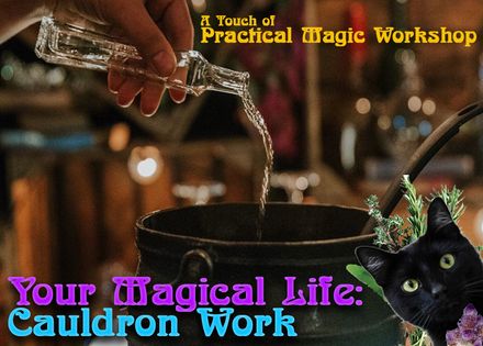 Your Magical Life: Cauldron Work