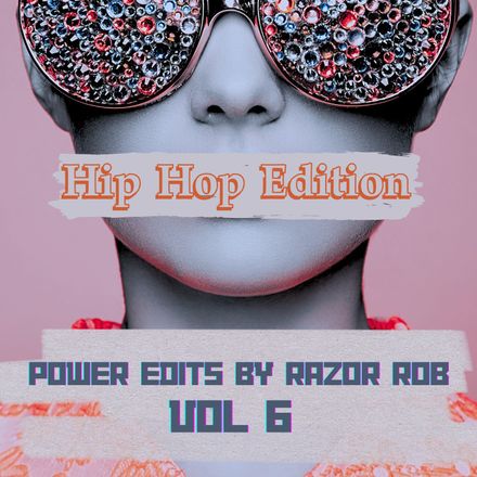 Power Edits Vol.6 (Hip Hop Edition) By Razor Rob (40) MP3