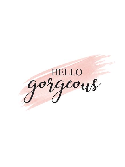 Hello Gorgeous - Black &amp; White Printable Wall Art Quote