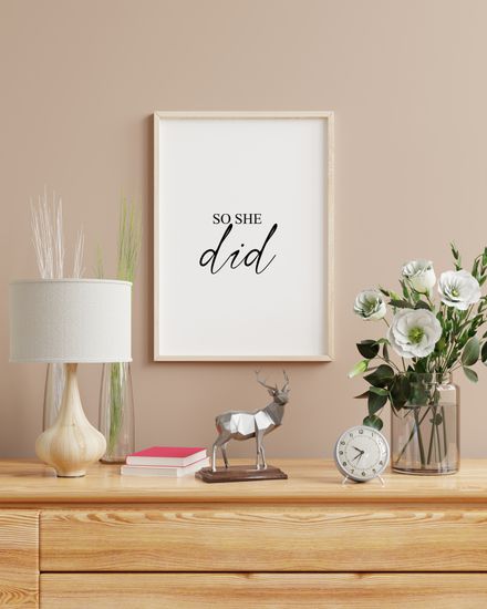 So She Did - Black &amp; White Printable Wall Art Quote