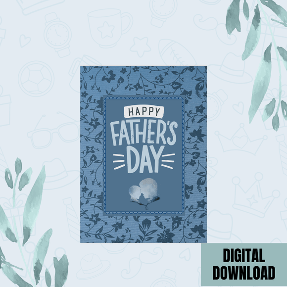 Beautiful Blue Floral Father&#x27;s Day Card- Portrait. Printable- instant download, 5x7 In.