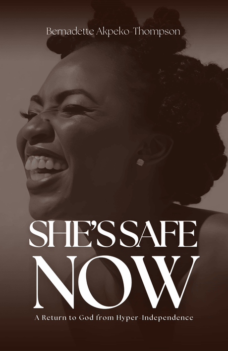 She’s Safe Now: A Return to God from Hyper-Independence