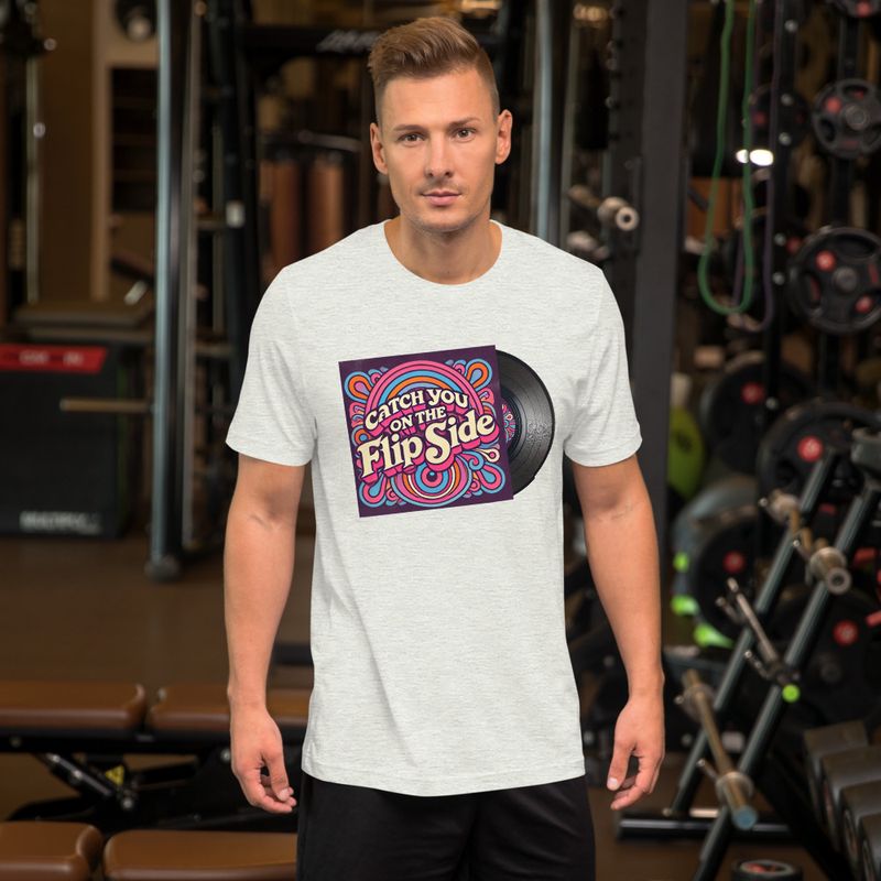 Catch You On The Flip Side - Unisex T-Shirt