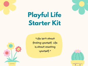 Playful Life Starter Kit