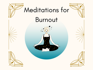 Meditations for Burnout