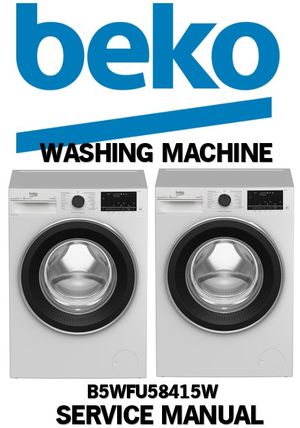 Beko B5WFU58415W Washing Machine Service Manual &amp; Repair Guide