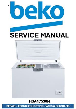 Beko HSA47530N Chest Freezer Service Manual &amp; Repair Guide (PDF Download – 150 Pages)