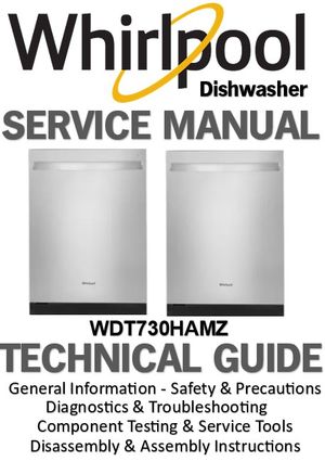 Whirlpool WDT730HAMZ Dishwasher Service Manual &amp; Repair Guide (PDF Download)