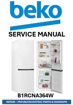 Beko B1RCNA364W Refrigerator Service Manual PDF