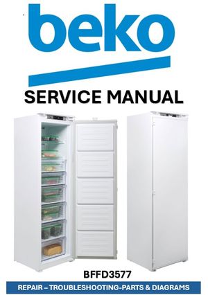 Beko BFFD3577 Freezer Service Manual &amp; Repair Guide (PDF Download – 137 Pages)