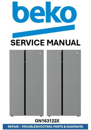 Beko GN163122X Side-by-Side Refrigerator Service Manual &amp; Repair Guide (PDF Download – 325 Pages)