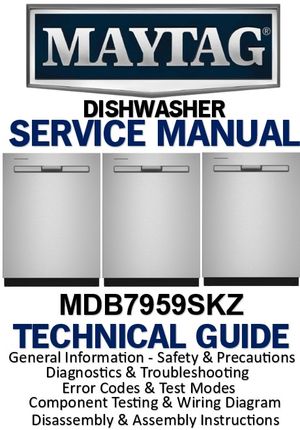 Maytag MDB7959SKZ dishwasher Service Manual