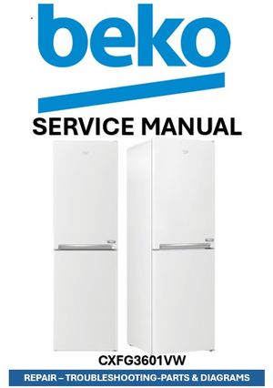Beko CXFG3601VW Refrigerator Freezer Service Manual &amp; Repair Guide (PDF Download – 123 Pages)