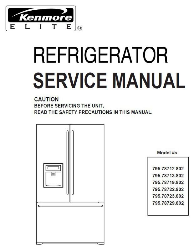Kenmore Elite 78712 78713 78719 78722 78723 78729 802 models Refrigerator Service Repair Manual