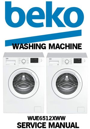 Beko WUE6512XWW Washing Machine Service Manual &amp; Advanced Repair Guide (PDF Download)